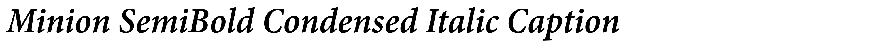 Minion SemiBold Condensed Italic Caption
